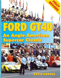 FORD GT40, AN ANGLO AMERICAN SUPERCAR CLASSICS
