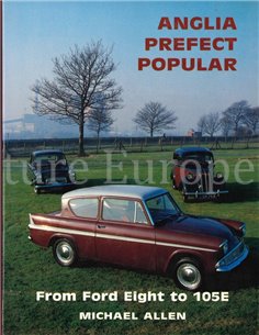 ANGLIA, PERFECT, POPULAR, FROM FORD EIGHT TO 105E