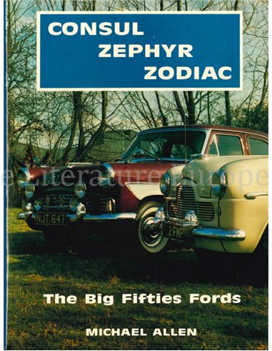 CONSUL, ZEPHYR, ZODIAC, THE BIG FIFTIES FORDS
