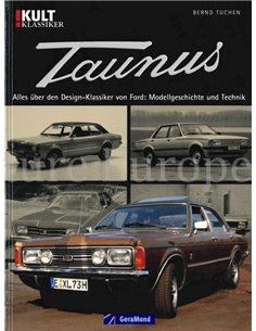 TAUNUS, ALLES ÜBER DEN DESIGN - KLASSIKER VON FORD: MODELLGESCHICHTE UND TECHNIK (KULT KLASSIKER)