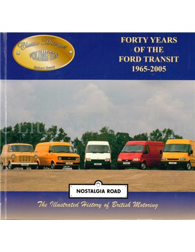 FORTY YEARS OF THE FORD TRANSIT  (NOSTALGIA ROAD, THE ILLUSTRATED HISTORY OF BRITISH MOTORING)