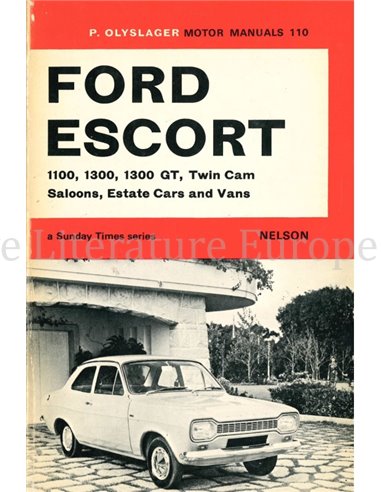 FORD ESCORT 1100, 1300, 1300 Gt, TWIN CAM, SALOONS, ESTATE CARS AND VANS (OLYSLAGER MOTOR MANUALS 110)