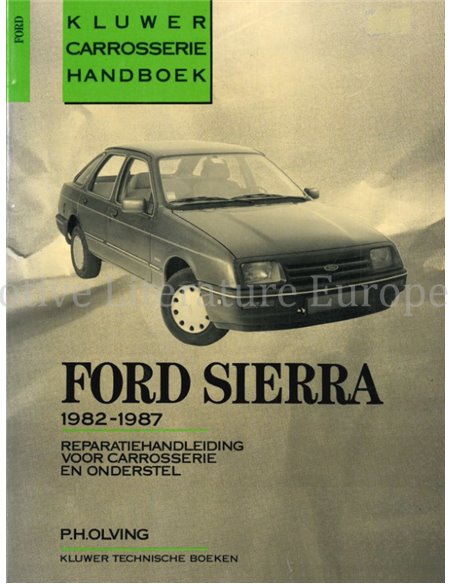 FORD SIERRA 1982 - 1987, REPERATIEHANDLEIDING VOOR CARROSSERIE EN ONDERSTEL (KLUWER CARROSSERIE HANDBOEK0