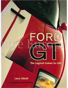 FORD GT, THE LEGEND COMES TO LIFE