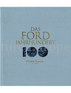 DAS FORD JAHRHUNDERT, FORD MOTOR COMPANY 100 YEARS