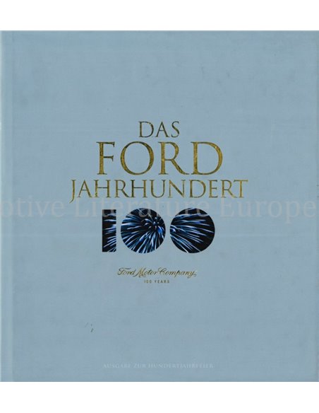 DAS FORD JAHRHUNDERT, FORD MOTOR COMPANY 100 YEARS