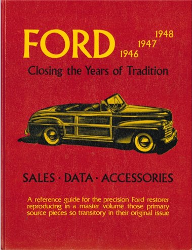 FORD 1946 - 1947 - 1948, CLOSING THE YEARS OF TRADITION  (SALES - DATA - ACCESSORIES)