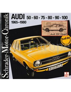 AUDI: 50 - 60 - 75 - 80 - 90 - 100, 1965-1980  (SCHRADER MOTOR CHRONIK)