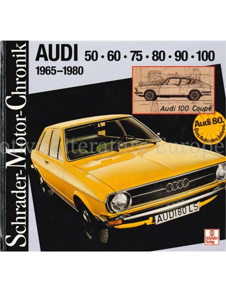 AUDI: 50 - 60 - 75 - 80 - 90 - 100, 1965-1980  (SCHRADER MOTOR CHRONIK)