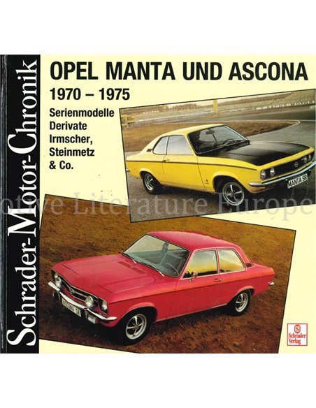 OPEL MANTA UND ASCONA 1970 - 1975, SERIENMODELLE, DERIVATE: IRMSCHER, STEINMETZ & CO (SCHRADER MOTOR CHRONIK)