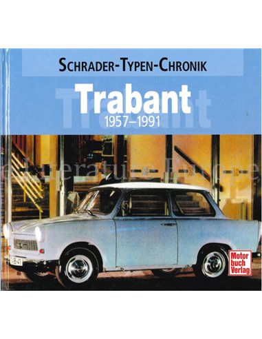 TRABANT 1957-1991 SCHRADER TYPEN CHRONIK - FRANK RÖNICKE - BOEK