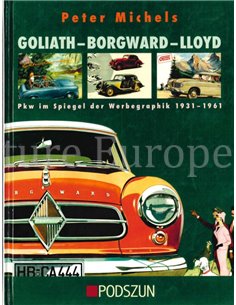 GOLIATH - BORGWARD - LLOYD, PKW IN SPIEGEL DER WERBEGRAPHIK 1931 - 1961