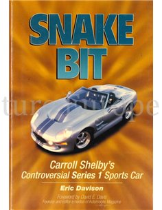 SNAKE BIT, CAROLL SHELBY'S CONTROVERSIAL SERIES 1 SPORTS CAR