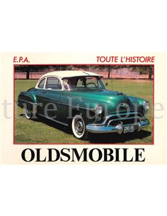 TOUTE L'HISTOIRE: OLDSMOBILE