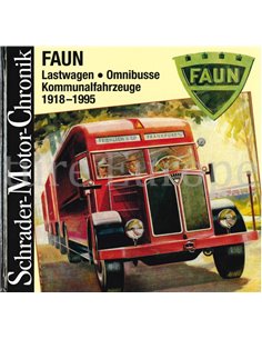 FAUN: LASTWAGEN - OMNIBUSSE - KOMMUNALFAHRZEUGE 1918 - 1995  (SCHRADER MOTOR CHRONIK)