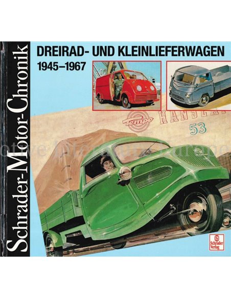 DREIRAD- UND KLEINLIEFERWAGEN 1945 - 1967  (SCHRADER MOTOR CHRONIK)