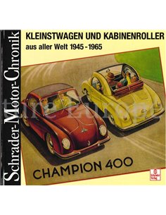 KLEINSTWAGEN UND KABINENROLLER AUS ALLER WELT 1945 - 1965  (SCHRADER MOTOR CHRONIK)