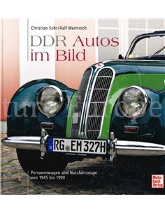 DDR AUTOS IM BILD, PERSONENWAGEN UND NUTZFAHRZEUGE VON 1940 BIS 1990