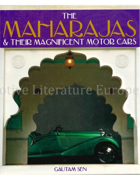 THE MAHARAJAS & THEIR MAGNIFICENT MOTOR CARS