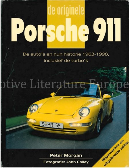 DE ORIGINELE PORSCHE 911, DE AUTO'S EN HUN HISTORIE 1963 - 1998, INCLUSIEF DE TURBO'S 