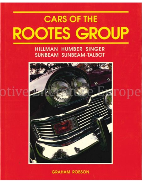 CARS OF THE ROOTES GROUP: HILLMAN - HUMBER - SINGER - SUNBEAM - SUNBEAM-TALBOT
