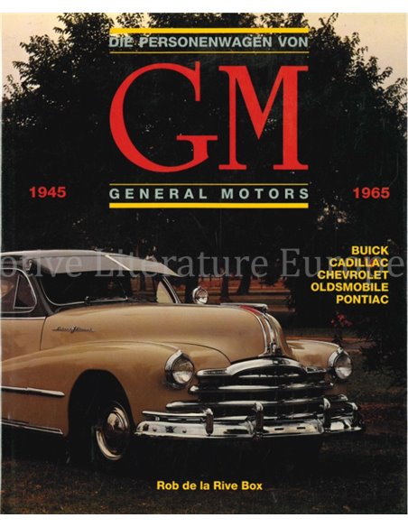 DIE PERSONENWAGEN VON GM, GENERAL MOTORS 1945 - 1965 (BUICK-CADILLAC-CHEVROLET-OLDSMOBILE-PONTIAC)