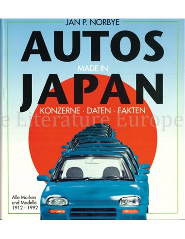 AUTOS MADE IN JAPAN: KONZERNE -  DATEN -  FAKTEN, ALLE MARKEN UND MODELLE 1912 - 1992