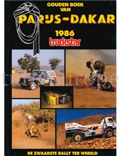GOUDEN BOEK VAN PARIJS - DAKAR 1986, DE ZWAARSTE RALLY TER WERELD  (TRUCKSTAR)