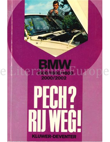 BMW 1500 / 1600 / 1800 / 2000 / 2002:  PECH ? RIJ WEG !
