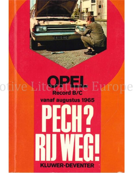 OPEL REKORD B / C VANAF AUGUSTUS 1965:  PECH ? RIJ WEG !