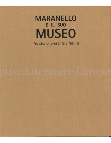 MARANELLO E IL SUO MUSEO, TRA STORIA, PRESENTE E FUTURO
