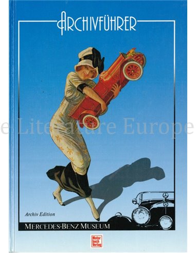 DAS MERCEDES - BENZ ARCHIV (ARCHIVFÜHRER)