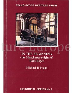 IN THE BEGINNING - THE MANCHESTER ORIGINS OF ROLLS - ROYCE ()HISTORICAL SERIESD No 4)