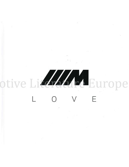 M LOVE, THE MOST POWERFUL LETTER IN THE WORLD TURNS 50 (50 JAHRE BMW M)