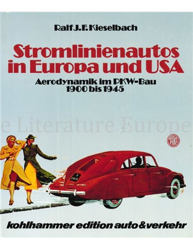 STROMLIENAUTOS IN EUROPA UND USA, AERODYNAMIK IM PKW-BAU 1900 BIS 1945 (KOHLHAMMER EDITION AUTO & VERKEHR)
