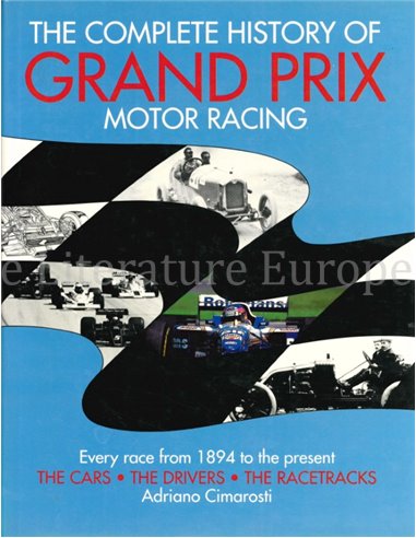 THE COMPLETE HISTORY OF MOTOR RACING, EVERY RACE FROM 1894 TO THE PRESENT, THE CARS - THE DRIVERS - THE RACETRACKS