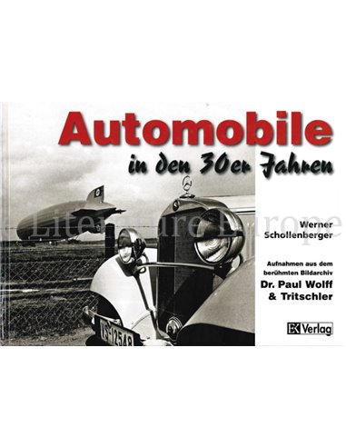 AUTOMOBILE IN DEN 30er JAHRE (AUFNAHMEN AUS DEM BERÜMTEN BILDARCHIV Dr. PAUL WOLFF & TRITSCHLER)