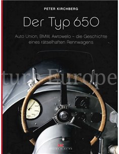 DER TYP 650, AUTO UNION, BMW, AWTOWELO - DIE GESCHICHTE EINES RÄTSELHAFTEN RENNWAGENS