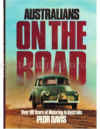 AUSTRALIANS ON THE ROAD, OVER 80 YEARS OF MOTORING IN AUSTRALIA