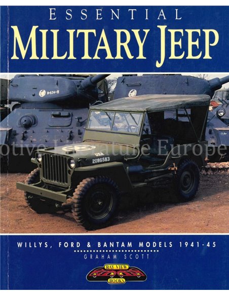 ESSENTIAL MILATARY JEEP: WILLYS, FORD & BANTAM MODELS 1941 - 1945
