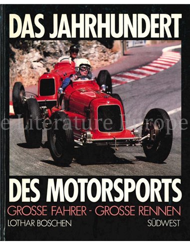 DAS JAHRHUNDERT DES MOTORSPORTS, GROSSE FAHRER - GROSSE RENNEN