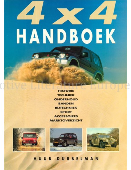 4 X 4 HANDBOEK  (HISTORIE, TECHNIEK, ONDERHOUD, BANDEN, RIJTECHNIEK, SPORT, ACCESSOIRES, MARKTOVERZICHT)