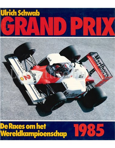 GRAND PRIX 1985, DE RACES OM HET WERELDKAMPIOENSCHAP