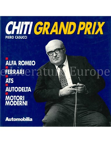 CHITI GRAND PRIX: ALFA ROMEO - FERRARI - ATS - AUTODELTA - MOTORI MODERNI