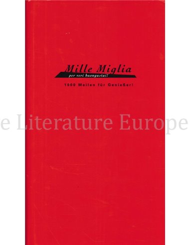 MILMILLE MIGLIA PER VERI BUONGUSTAI ! 1000 MEILEN FÜR GENIEßER !