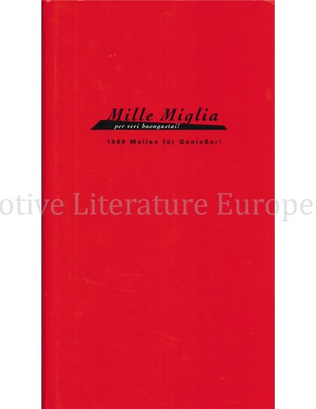 MILMILLE MIGLIA PER VERI BUONGUSTAI ! 1000 MEILEN FÜR GENIEßER !