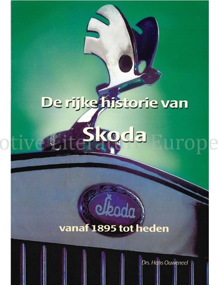 DE RIJKE HISTORIE VAN SKODA, VANAF 1895 TOT HEDEN