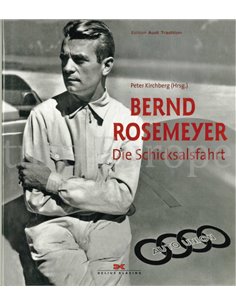 BERND ROSEMEYER, DIE SCHICKSCHALFAHRT (EDITION AUDI TRADITION)