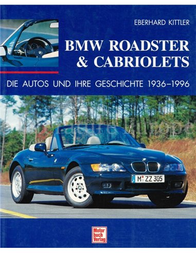 BMW ROADSTERS & CABRIOLETS - DIE AUTOS UND IHRE GESCHICHTE - 1936-1996