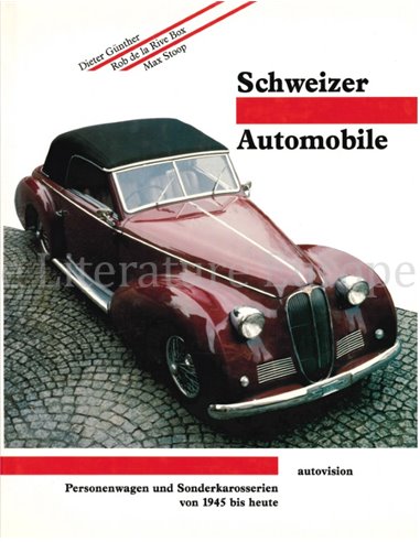 SCHWEIZER AUTOMOBILE, PERSONENWAGEN UND SONDERKAROSSERIEN VON 1945 BIS HEUTE